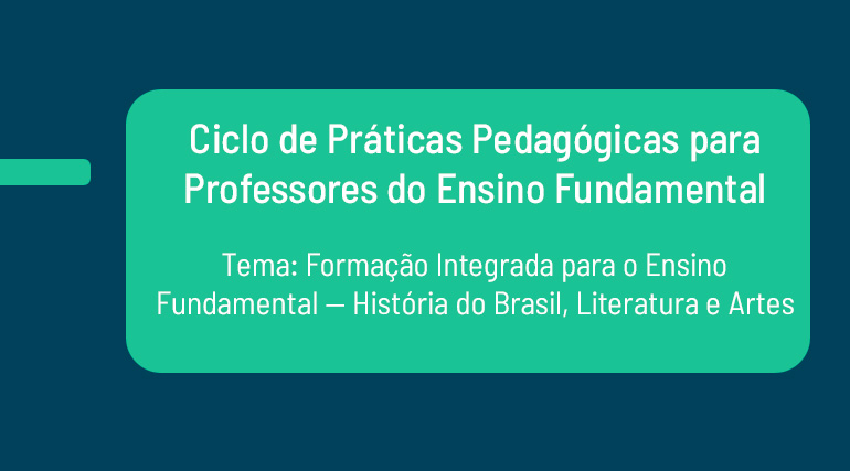 Ciclo de Práticas Pedagógicas: Ensino Fundamental